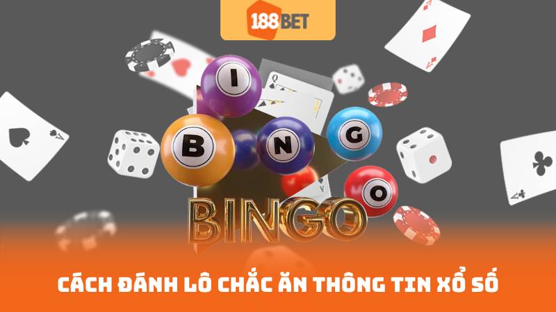 Cách Đánh Lô Chắc Ăn – Bí Quyết Thắng Lớn Mỗi Ngày 2 Cách Đánh Lô Chắc Ăn thông tin xổ số