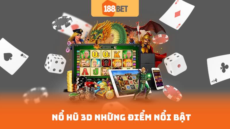 Nổ Hũ 3D - Kết Hợp Hoàn Hảo Giữa Công Nghệ Và Thưởng Lớn 2 Nổ Hũ 3D những điểm nổi bật